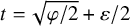 t equals StartRoot phi divided by 2 EndRoot plus epsilon divided by 2