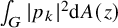 integral Underscript upper G Endscripts StartAbsoluteValue p Subscript k Baseline EndAbsoluteValue squared normal d upper A left parenthesis z right parenthesis