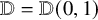 double struck upper D equals double struck upper D left parenthesis 0 comma 1 right parenthesis