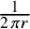 StartFraction 1 Over 2 pi r EndFraction