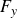 upper F Subscript y