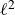 script l squared