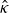 ModifyingAbove kappa With caret