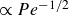 proportional to upper P e Superscript negative 1 divided by 2