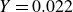 upper Y equals 0.022