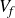 upper V Subscript f