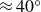 almost equals 40 Superscript ring