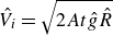 ModifyingAbove upper V With caret Subscript i Baseline equals StartRoot 2 upper A t ModifyingAbove g With caret ModifyingAbove upper R With caret EndRoot