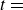 t equals