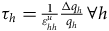 tau Subscript h Baseline equals StartFraction 1 Over epsilon Subscript h h Superscript u Baseline EndFraction StartFraction normal upper Delta q Subscript h Baseline Over q Subscript h Baseline EndFraction for all h
