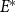 upper E Superscript asterisk