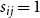 s Subscript i j Baseline equals 1