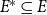 upper E Superscript asterisk Baseline subset of or equal to upper E