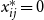 x Subscript i j Superscript asterisk Baseline equals 0