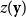 z left parenthesis bold y right parenthesis