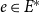 e element of upper E Superscript asterisk
