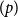 left parenthesis p right parenthesis