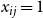 x Subscript i j Baseline equals 1