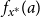 f Subscript x Sub Superscript asterisk Baseline left parenthesis a right parenthesis