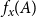 f Subscript x Baseline left parenthesis upper A right parenthesis