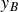 y Subscript upper B