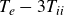 upper T Subscript e Baseline minus 3 upper T Subscript italic ii