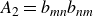 upper A 2 equals b Subscript italic mn Baseline b Subscript italic nm
