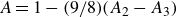 upper A equals 1 minus left parenthesis 9 divided by 8 right parenthesis left parenthesis upper A 2 minus upper A 3 right parenthesis