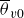 theta overbar Subscript v Baseline 0