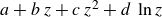 a plus b z plus c z squared plus d ln z