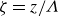 zeta equals z divided by upper Lamda