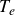 upper T Subscript e