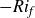 minus italic Ri Subscript f