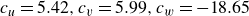 c Subscript u Baseline equals 5.42 comma c Subscript v Baseline equals 5.99 comma c Subscript w Baseline equals negative 18.65