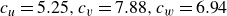 c Subscript u Baseline equals 5.25 comma c Subscript v Baseline equals 7.88 comma c Subscript w Baseline equals 6.94