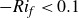 minus italic Ri Subscript f Baseline less than 0.1