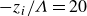 minus z Subscript i Baseline divided by upper Lamda equals 20