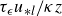 tau Subscript epsilon Baseline u Subscript asterisk l divided by kappa z