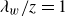 lamda Subscript w Baseline divided by z equals 1