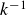 k Superscript negative 1