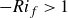 minus italic Ri Subscript f Baseline greater than 1