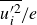 u Subscript i Superscript prime 2 Baseline overbar divided by e