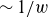 tilde 1 divided by w