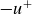 minus u Superscript plus