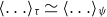 left angle bracket ellipsis right angle bracket Subscript tau Baseline asymptotically equals left angle bracket ellipsis right angle bracket Subscript psi