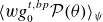 left angle bracket w g 0 Superscript t comma b p Baseline script upper P left parenthesis theta right parenthesis right angle bracket Subscript psi