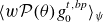 left angle bracket w script upper P left parenthesis theta right parenthesis g 0 Superscript t comma b p Baseline right angle bracket Subscript psi