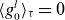 left angle bracket g 0 Superscript l Baseline right angle bracket Subscript tau Baseline equals 0