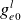 g Subscript e Baseline 0 Superscript l
