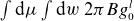 integral d mu integral d w Baseline 2 pi upper B g 0 Superscript l